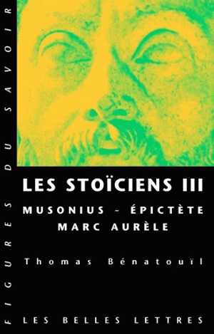Les stoïciens. III , Musonius, Épictète, Marc Aurèle