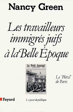 Les travailleurs immigrés juifs à la Belle époque : le "Pletzl" de Paris