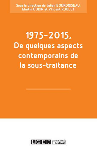 1975-2015, de quelques aspects contemporains de la sous-traitance : colloque organisé à Tours, [22 mai 2015]