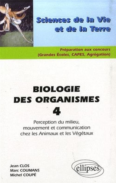 Biologie des organismes. 4 : perception du milieu, mouvement et communications chez les animaux et les végétaux