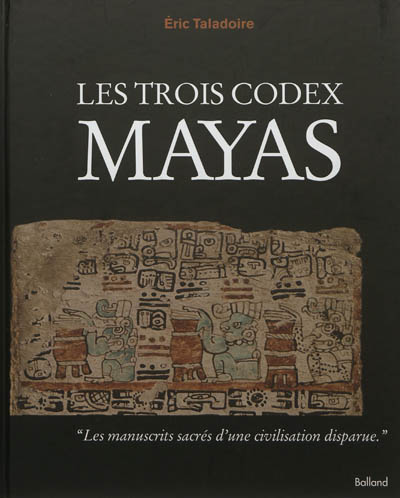 Les trois codex Mayas
