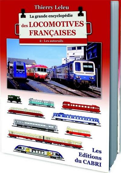 La grande encyclopédie des locomotives françaises. 2 , Les autorails