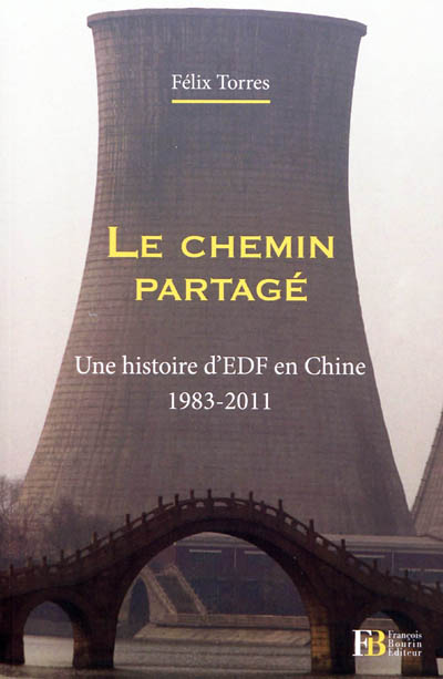 Le chemin partagé : une histoire d'EDF en Chine (1983-2011)