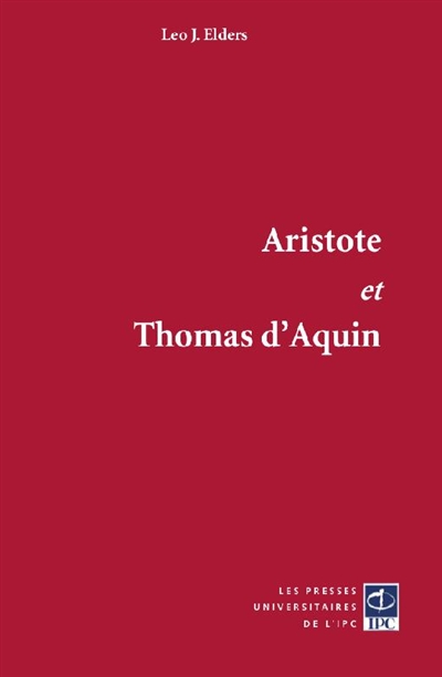 Aristote et Thomas d'Aquin : les commentaires sur les oeuvres majeures d'Aristote