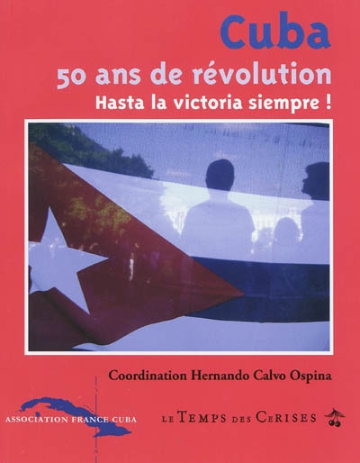 50 ans de révolution : hasta la victoria siempre !