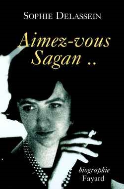 Aimez-vous Sagan ? : biographie