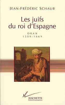 Les Juifs du roi d'Espagne : Oran,1509-1669
