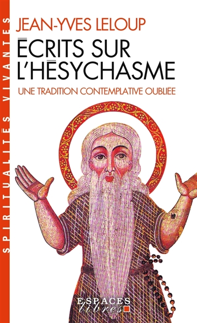 Écrits sur l'hésychasme : une tradition contemplative oubliée