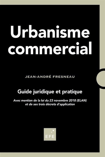 Guide juridique et pratique de l'urbanisme commercial