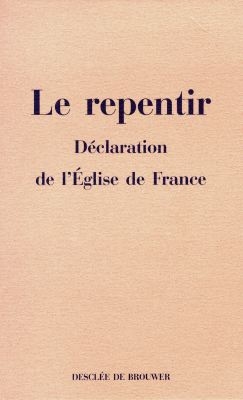Le repentir : déclaration de l'Église de France, 30 septembre 1997