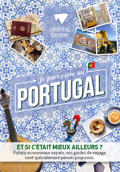Je pars vivre au Portugal : et si c'était mieux ailleurs ?...