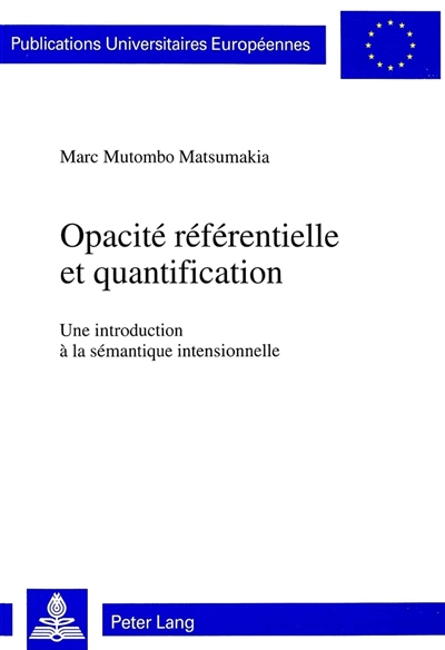 Opacité référentielle et quantification : une introduction à la sémantique intensionnelle