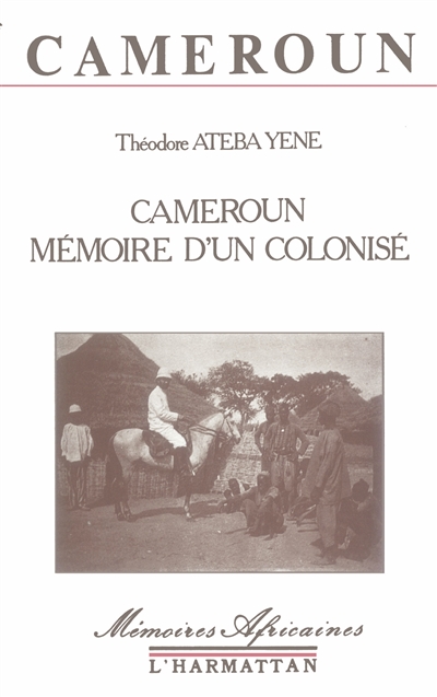 Cameroun : mémoire d'un colonisé