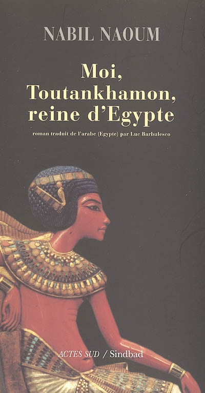 Moi, Toutankhamon, reine d'Égypte : roman