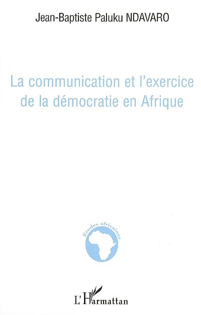 La communication et l'exercice de la démocratie en Afrique