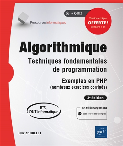 Algorithmique : techniques fondamentales de programmation, exemples en PHP : nombreux exercices corrigés : BTS, DUT informatique