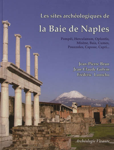 Les sites archéologiques de la baie de Naples : Pompéi, Herculanum, Oplontis, Misène, Baia, Cumes, Pouzzoles, Capoue, Capri...