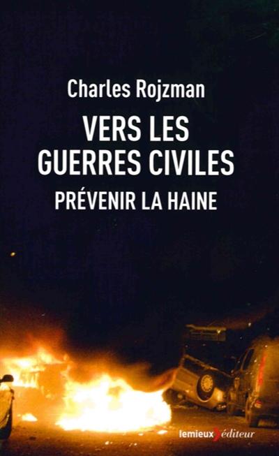 Vers les guerres civiles : prévenir la haine ?