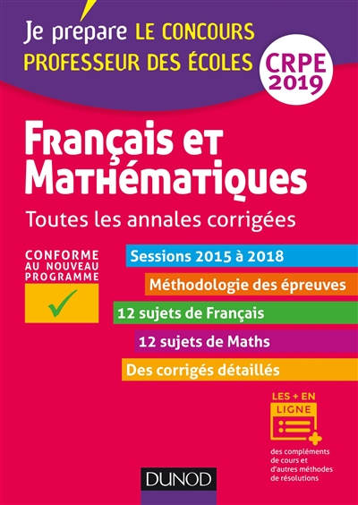 Français et mathématiques : toutes les annales corrigées : CRPE 2019, conforme au nouveau programme