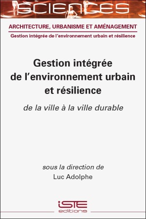 Gestion intégrée de l'environnement urbain et résilience : de la ville à la ville durable