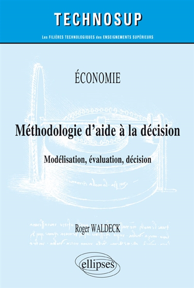 Méthodologie d'aide à la décision : modélisation, évaluation, décision