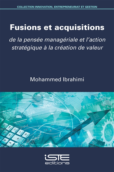 Fusions et acquisitions : de la pensée managériale et l'action stratégique à la création de valeur