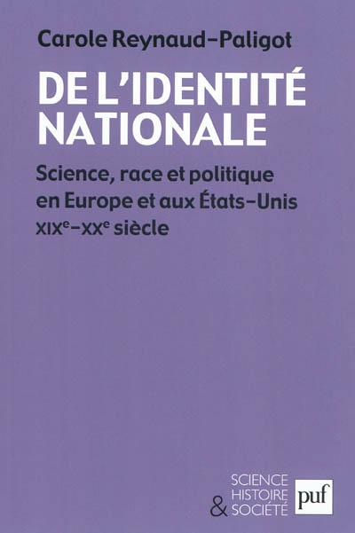 De l'identité nationale : science, race et politique en Europe et aux Etats-Unis, XIXe-XXe siècle
