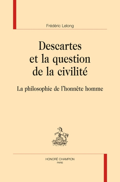 Descartes et la question de la civilité : la philosophie de l'honnête homme