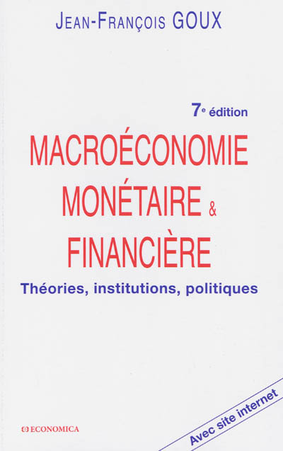 Macroéconomie monétaire & financière : théories, institutions, politiques