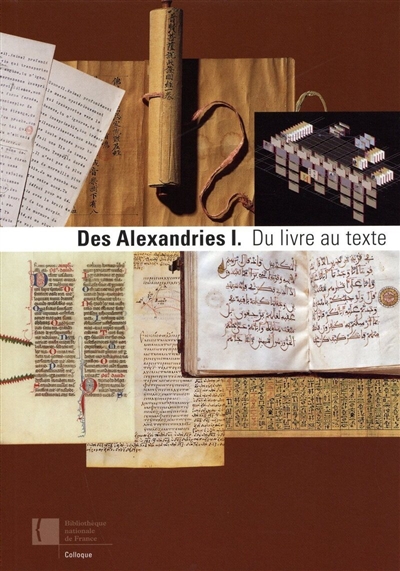 Des Alexandries. 1 , Du livre au texte
