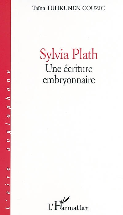 Sylvia Plath : une écriture embryonnaire