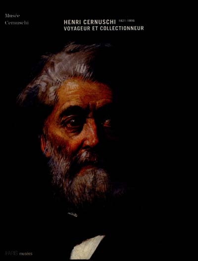 Henri Cernuschi (1821-1896) : voyageur et collectionneur