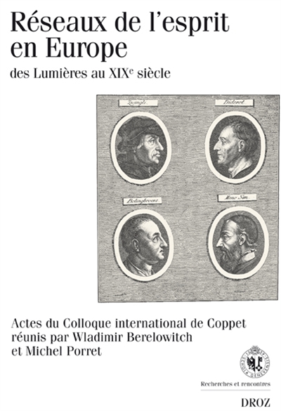 Réseaux de l'esprit en Europe : des Lumières au XIXe siècle : actes du colloque international de Coppet (décembre 2003)
