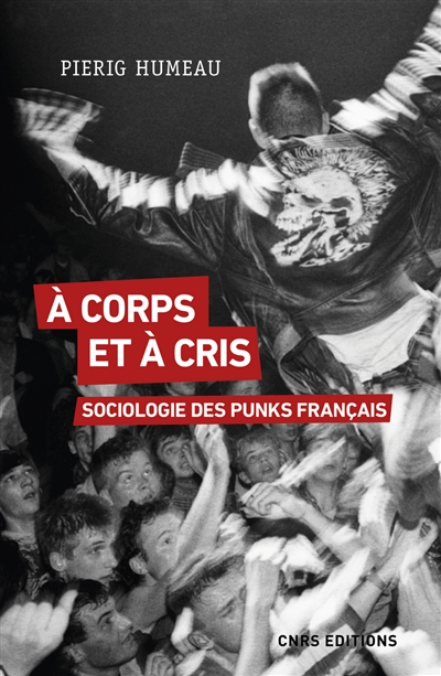 À corps et à cris : sociologie des punks français