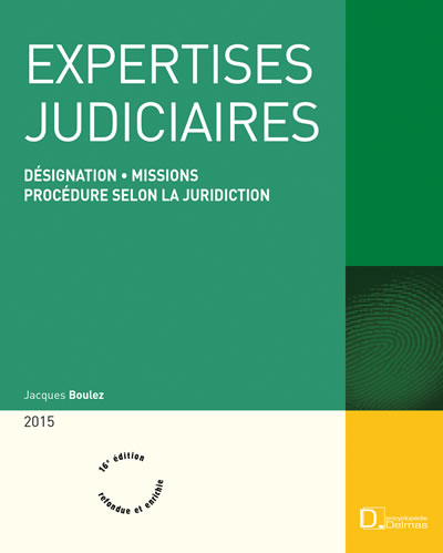 Expertises judiciaires : désignation et missions de l'expert, procédure selon la juridiction