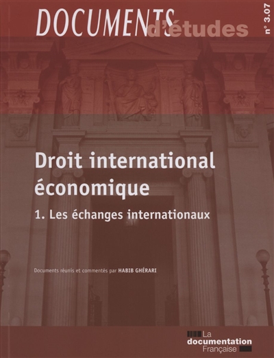 Droit international économique. 1 , Les échanges internationaux