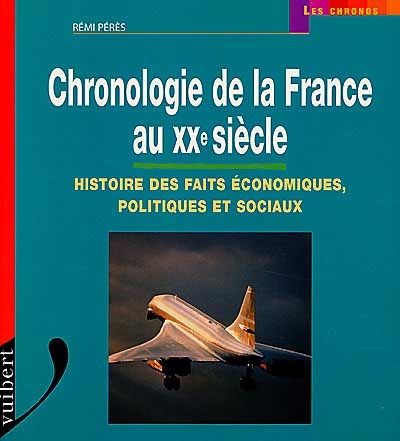 Chronologie de la France au XXe siècle : histoire des faits économiques, politiques et sociaux