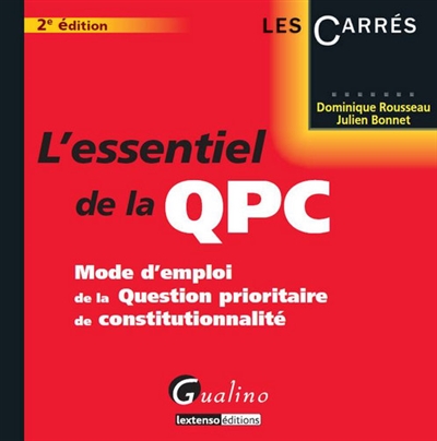 L'essentiel de la QPC : mode d'emploi de la question prioritaire de constitutionnalité