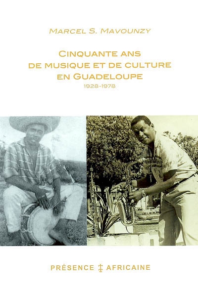 Cinquante ans de musique et de culture en Guadeloupe : mémoires, 1928-1978