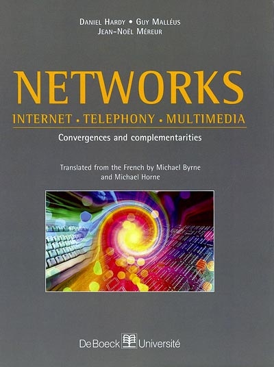Networks : Internet, telephony, multimedia : convergences and complementaries