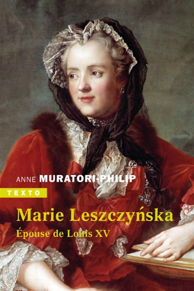 Marie Leszczyńska : épouse de Louis XV