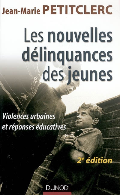 Les nouvelles délinquances des jeunes : violences urbaines et réponses éducatives