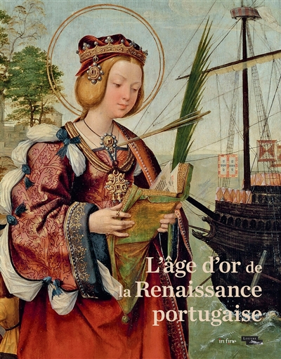 L'âge d'or de la Renaissance portugaise : exposition, Paris, Musée du Louvre, du 10 juin au 10 octobre 2022