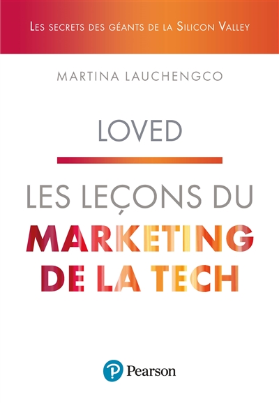Loved : les leçons du marketing de la tech