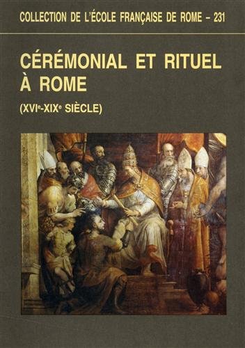 Cérémonial et rituel à Rome (XVIe-XIXe siècle)