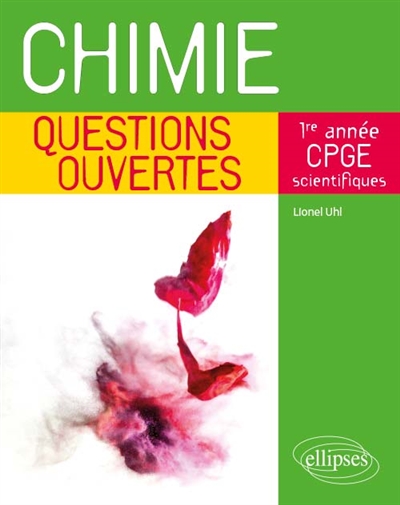 Chimie : questions ouvertes : 1re année CPGE scientifiques