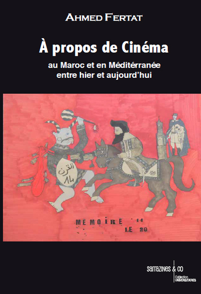 à propos de cinéma : au Maroc et en Méditerranée, entre hier et aujourd'hui