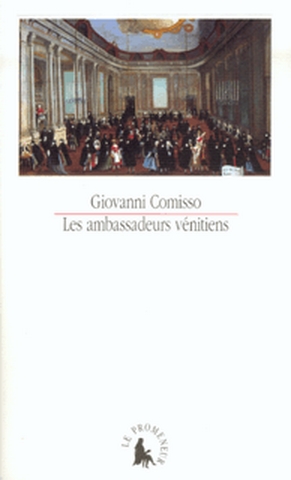 Les ambassadeurs vénitiens : 1525-1792 : relations de voyages et de missions