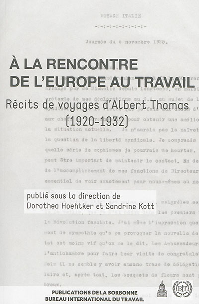 A la rencontre de l'Europe au travail : récits de voyages d'Albert Thomas : 1920-1932