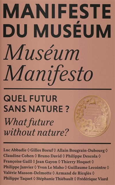 Manifeste du muséum : quel futur sans nature ? = Muséum manifesto : what future without nature ?